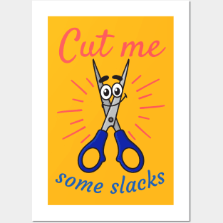 cut me some Slacks funny english quotes Posters and Art